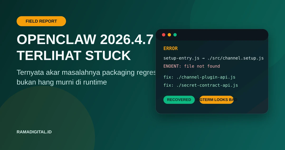 OpenClaw 2026.4.7 Sempat Terlihat Stuck Setelah Update? Di Server Live, Ternyata Bukan Itu