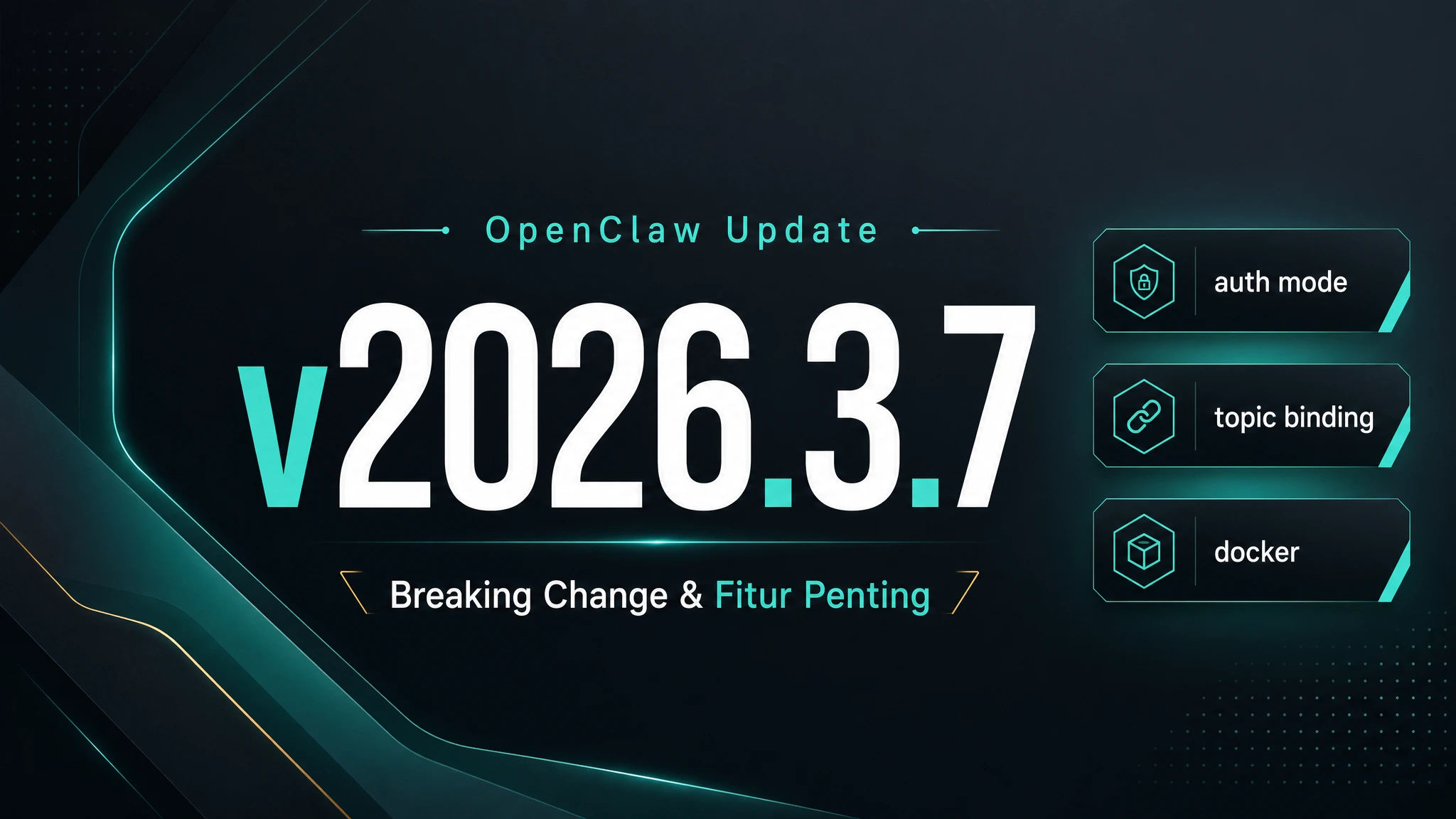 Update OpenClaw v2026.3.7: Fitur Penting, Breaking Change, dan Hal yang Perlu Dicek Setelah Upgrade