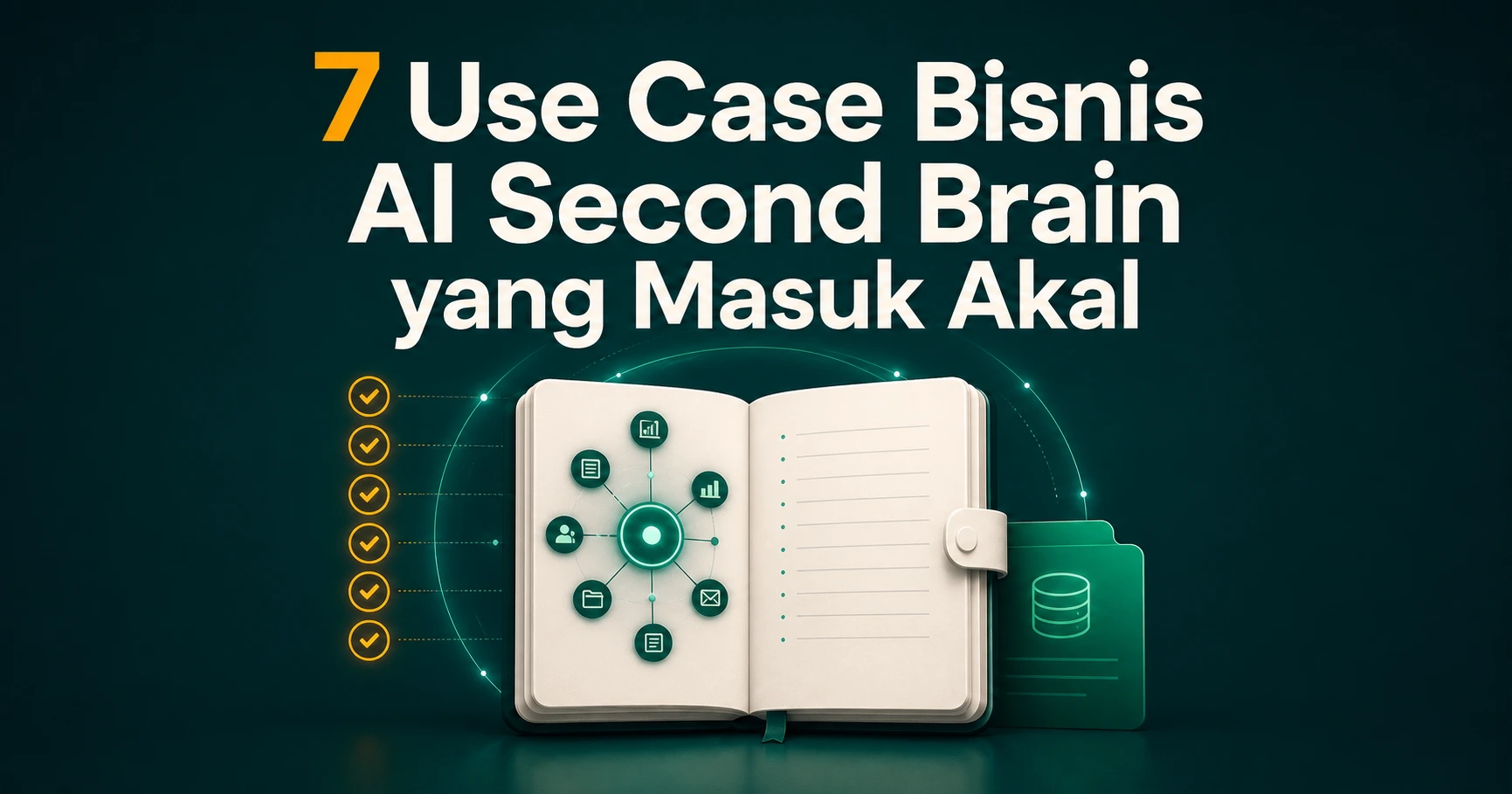7 Use Case Bisnis AI Second Brain yang Masuk Akal