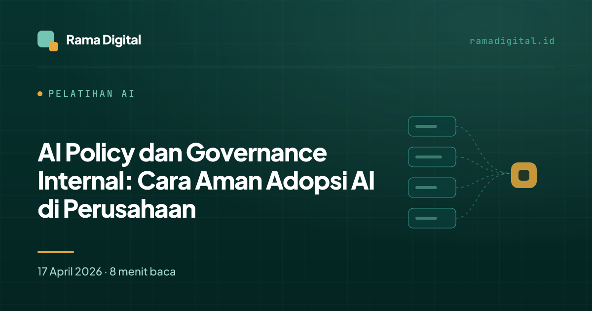 AI Policy dan Governance Internal: Cara Aman Adopsi AI di Perusahaan