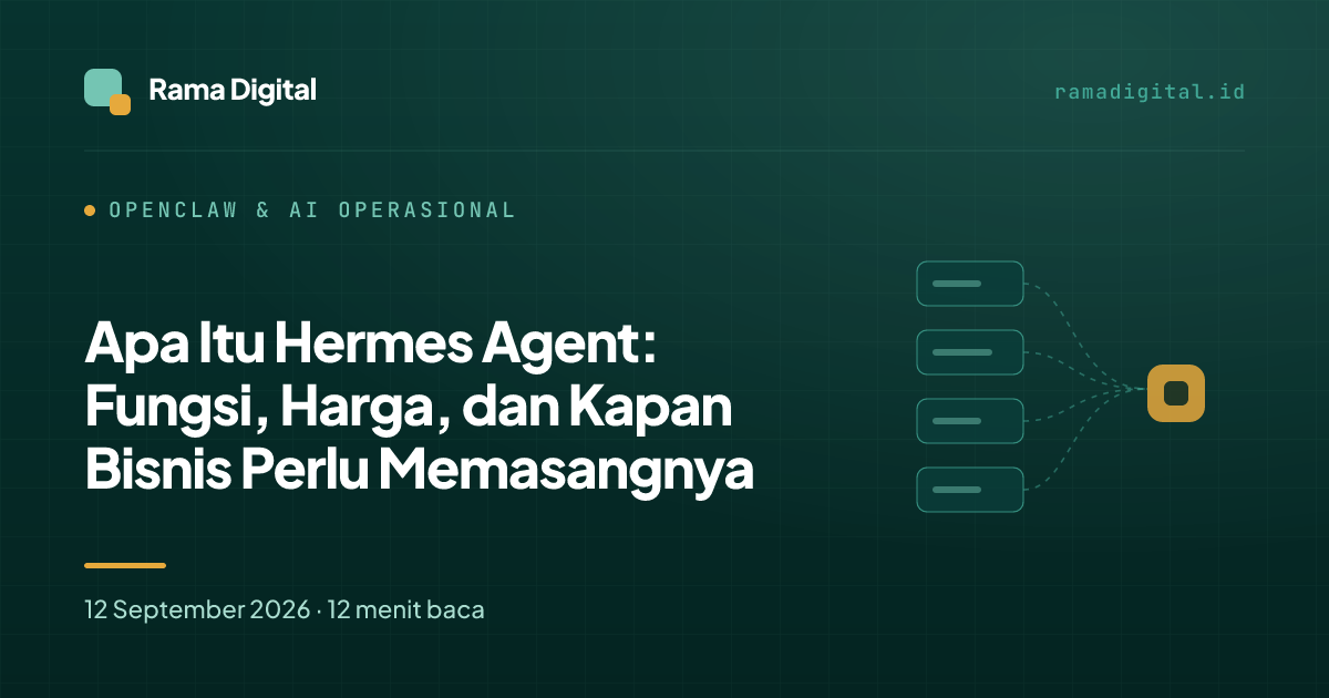 Apa Itu Hermes Agent: Fungsi, Harga, dan Kapan Bisnis Perlu Memasangnya