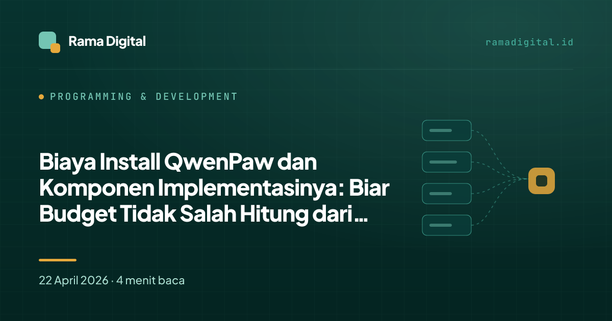 Biaya Install QwenPaw dan Komponen Implementasinya: Biar Budget Tidak Salah Hitung dari Awal