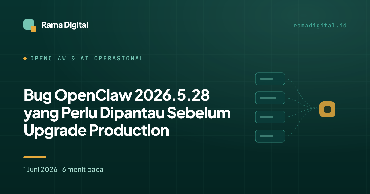 Bug OpenClaw 2026.5.28 yang Perlu Dipantau Sebelum Upgrade Production