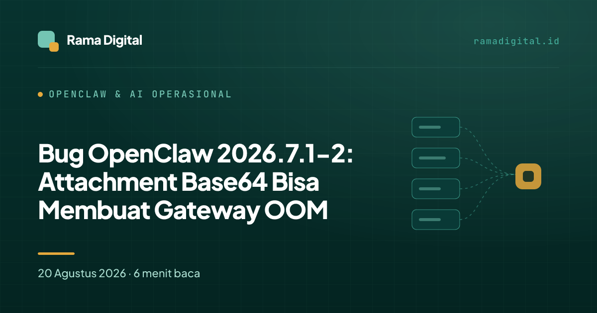 Bug OpenClaw 2026.7.1-2: Attachment Base64 Bisa Membuat Gateway OOM