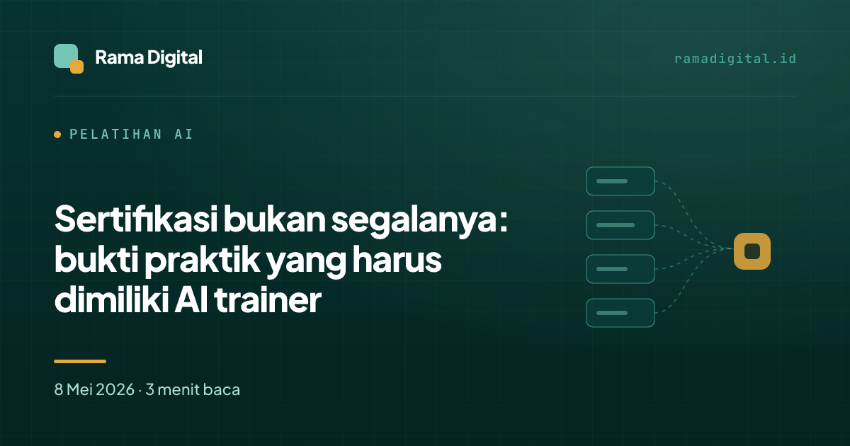 Sertifikasi bukan segalanya: bukti praktik yang harus dimiliki AI trainer