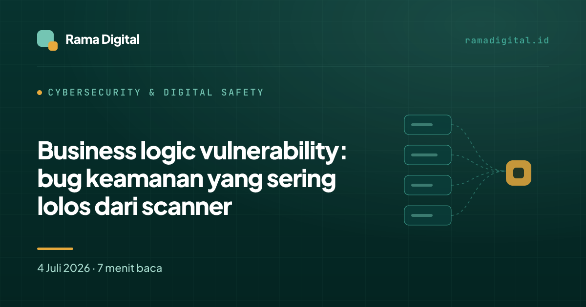 Business logic vulnerability: bug keamanan yang sering lolos dari scanner