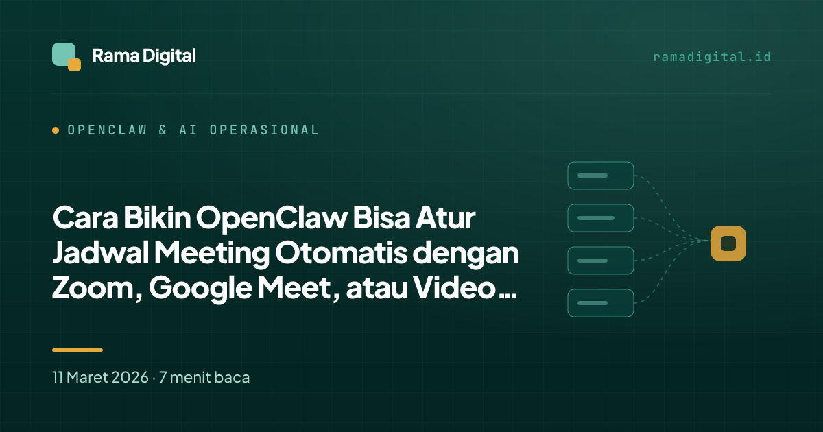 Cara Bikin OpenClaw Bisa Atur Jadwal Meeting Otomatis dengan Zoom, Google Meet, atau Video Call