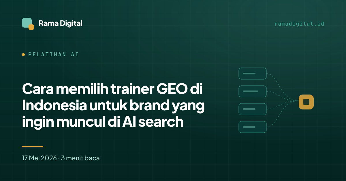 Cara memilih trainer GEO di Indonesia untuk brand yang ingin muncul di AI search