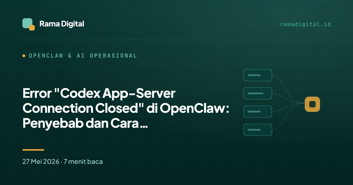 Error "Codex App-Server Connection Closed" di OpenClaw: Penyebab dan Cara Mengatasinya