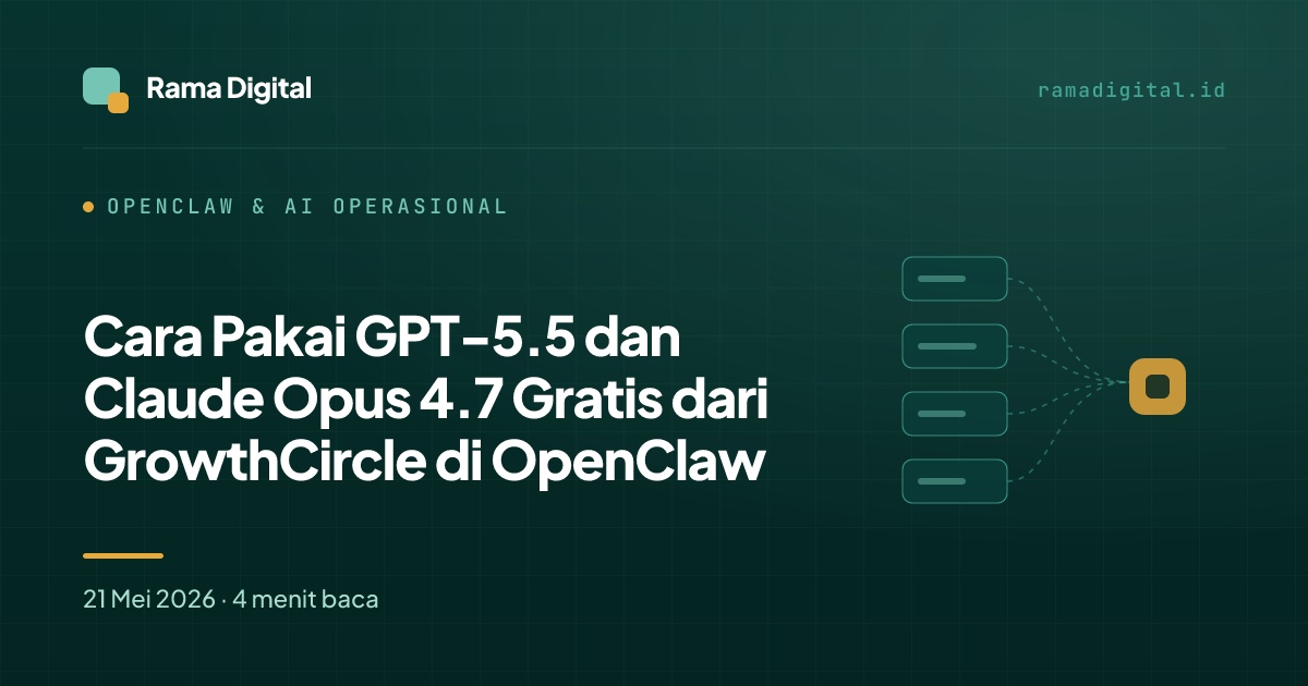 Cara Pakai GPT-5.5 dan Claude Opus 4.7 Gratis dari GrowthCircle di OpenClaw