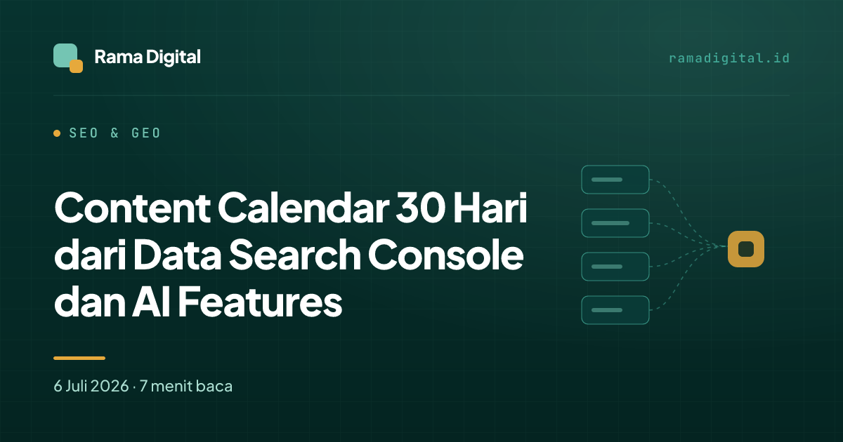 Content Calendar 30 Hari dari Data Search Console dan AI Features