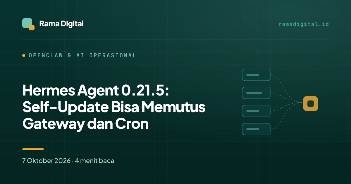 Hermes Agent 0.21.5: Self-Update Bisa Memutus Gateway dan Cron