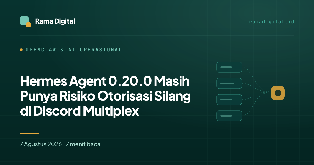 Hermes Agent 0.20.0 Masih Punya Risiko Otorisasi Silang di Discord Multiplex