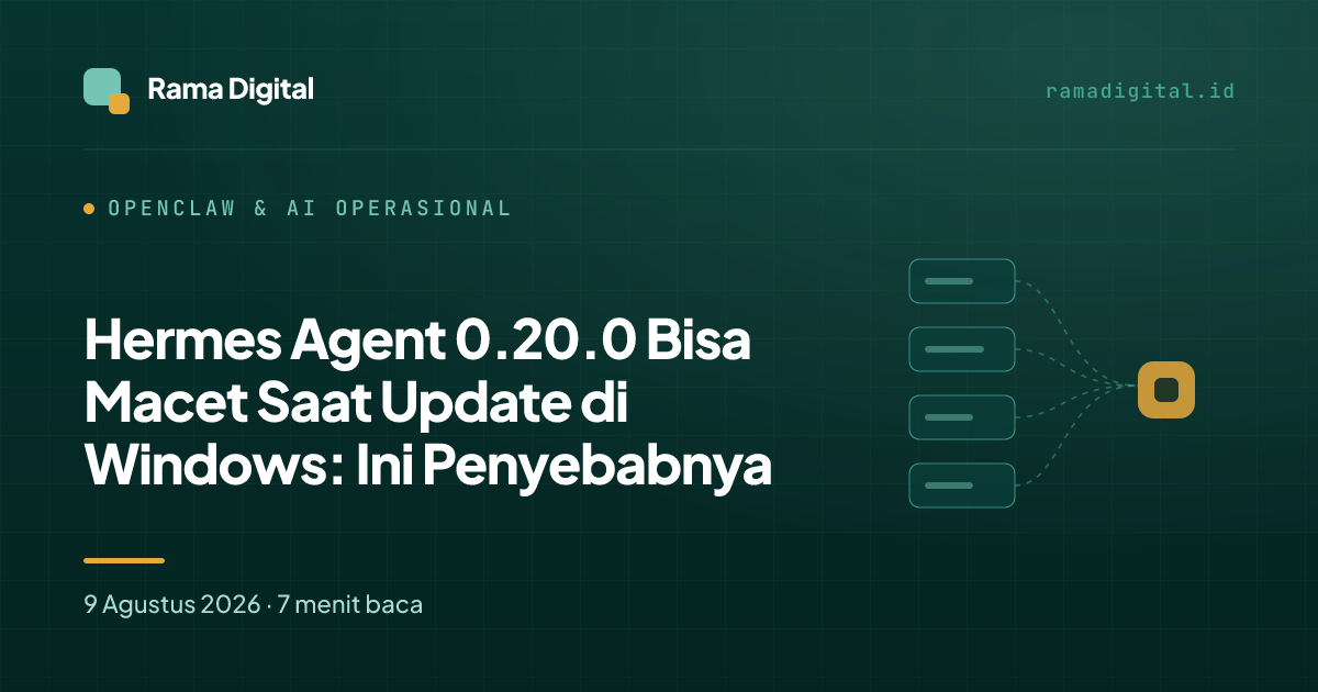 Hermes Agent 0.20.0 Bisa Macet Saat Update di Windows: Ini Penyebabnya