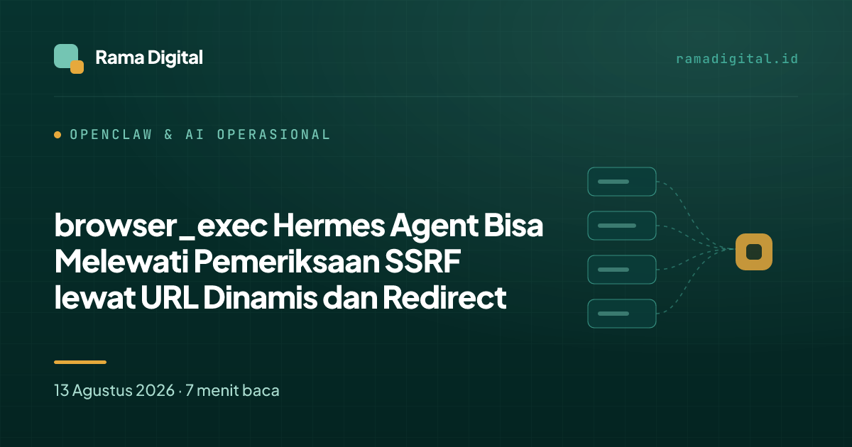 browser_exec Hermes Agent Bisa Melewati Pemeriksaan SSRF lewat URL Dinamis dan Redirect