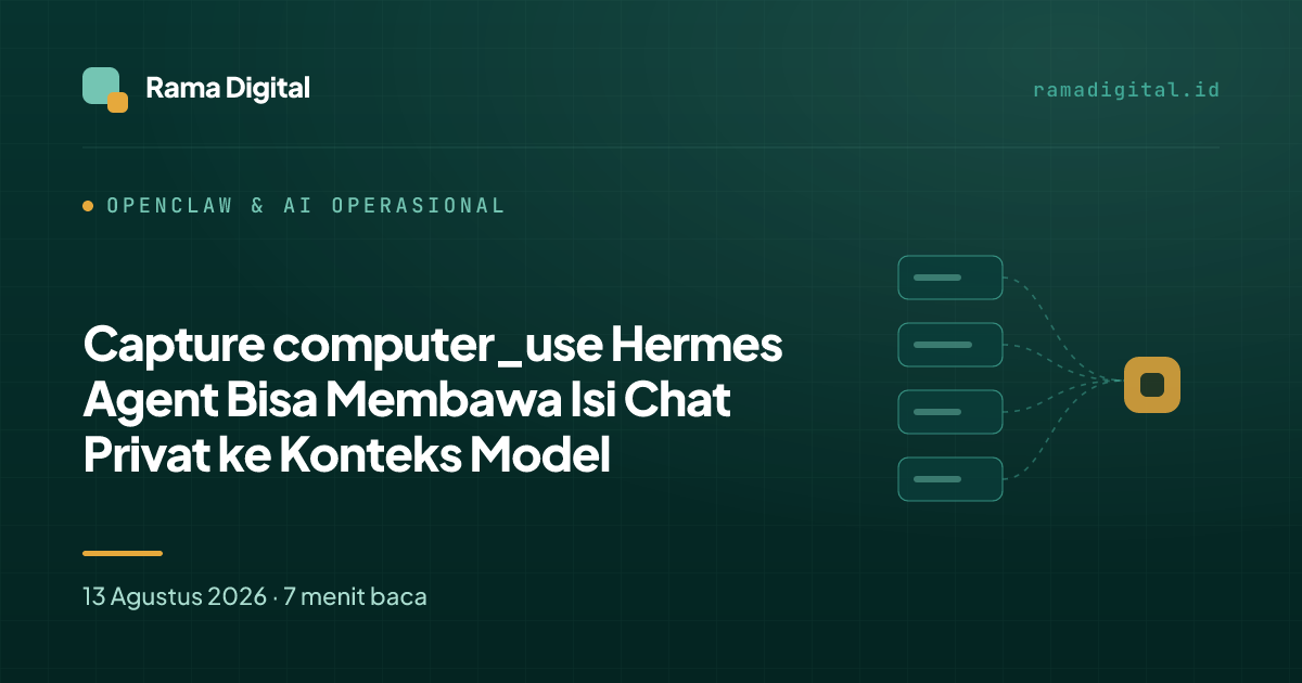 Capture computer_use Hermes Agent Bisa Membawa Isi Chat Privat ke Konteks Model