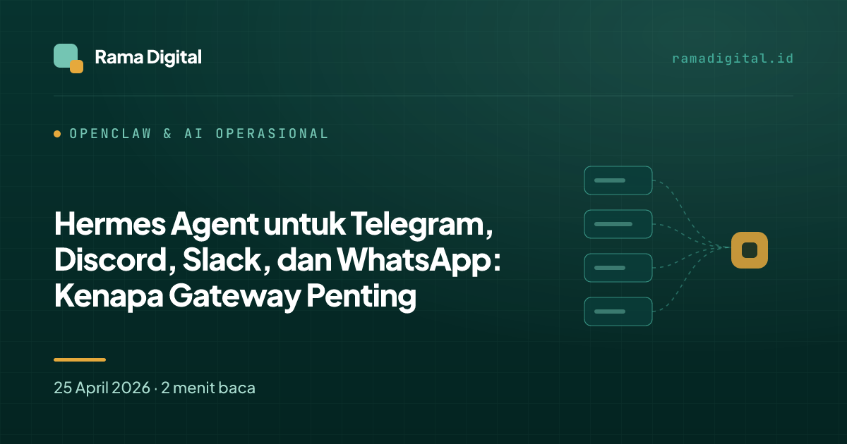 Hermes Agent untuk Telegram, Discord, Slack, dan WhatsApp: Kenapa Gateway Penting