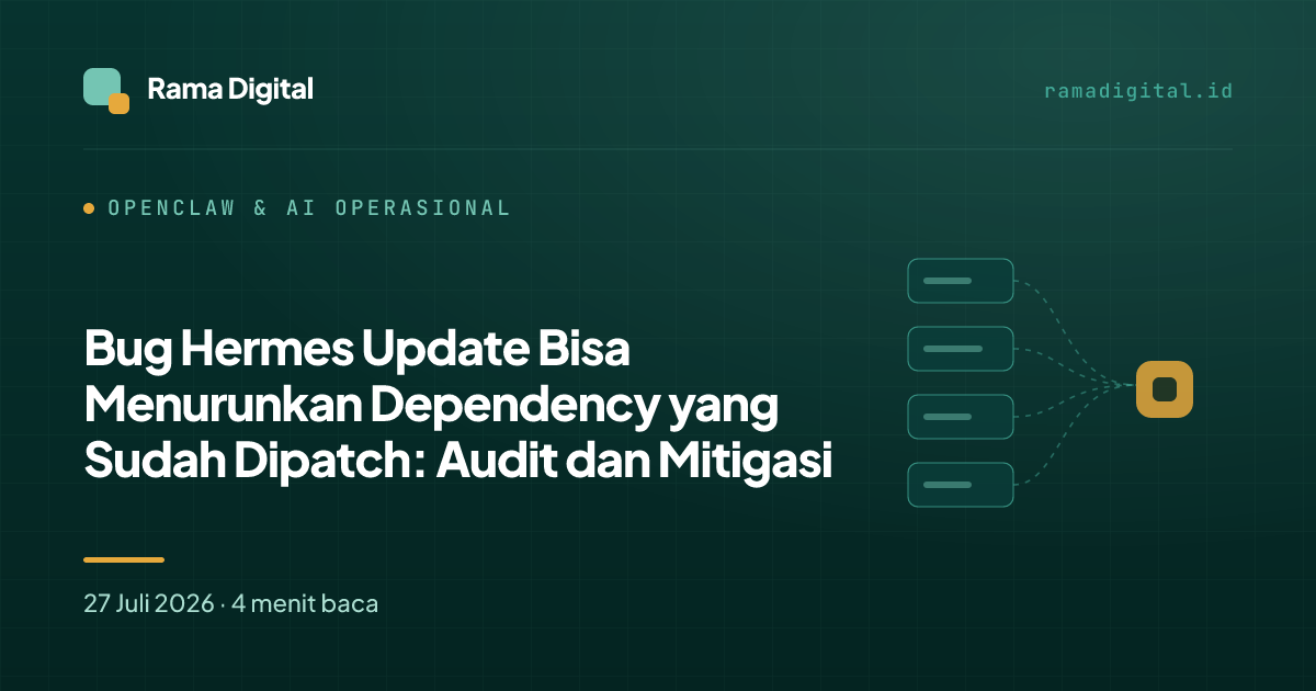 Bug Hermes Update Bisa Menurunkan Dependency yang Sudah Dipatch: Audit dan Mitigasi