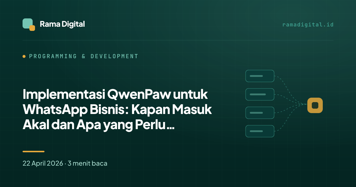 Implementasi QwenPaw untuk WhatsApp Bisnis: Kapan Masuk Akal dan Apa yang Perlu Disiapkan