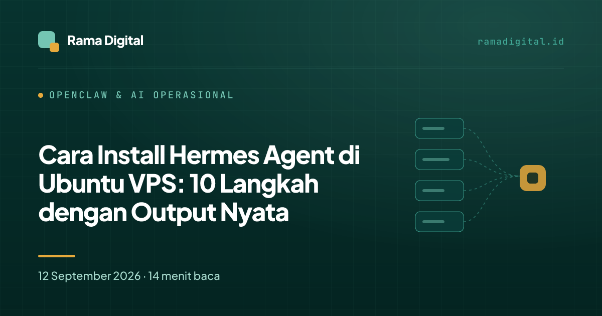 Cara Install Hermes Agent di Ubuntu VPS: 10 Langkah dengan Output Nyata