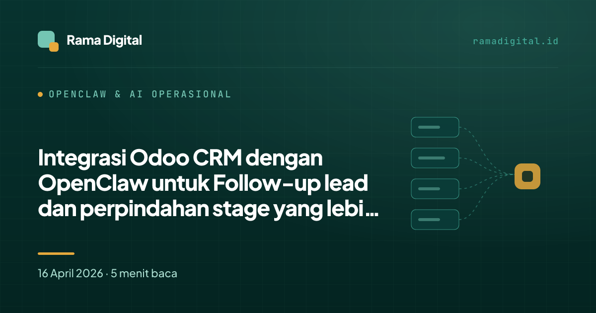 Integrasi Odoo CRM dengan OpenClaw untuk Follow-up lead dan perpindahan stage yang lebih disiplin