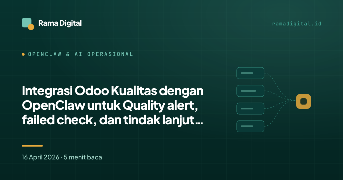 Integrasi Odoo Kualitas dengan OpenClaw untuk Quality alert, failed check, dan tindak lanjut inspeksi