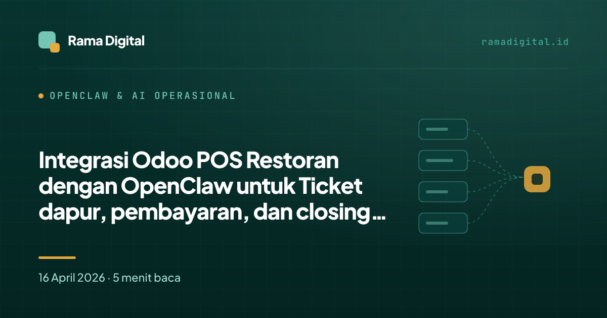 Integrasi Odoo POS Restoran dengan OpenClaw untuk Ticket dapur, pembayaran, dan closing shift restoran