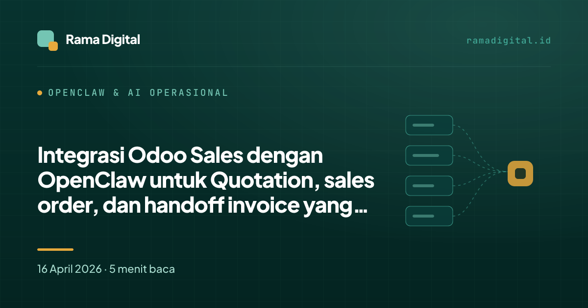 Integrasi Odoo Sales dengan OpenClaw untuk Quotation, sales order, dan handoff invoice yang tidak telat