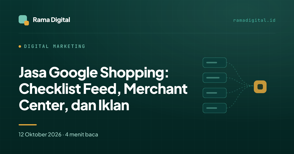 Jasa Google Shopping: Checklist Feed, Merchant Center, dan Iklan