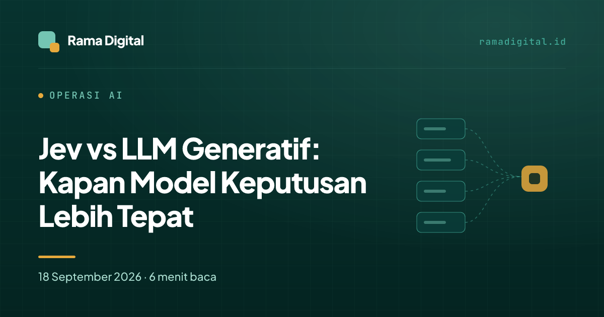 Jev vs LLM Generatif: Kapan Model Keputusan Lebih Tepat