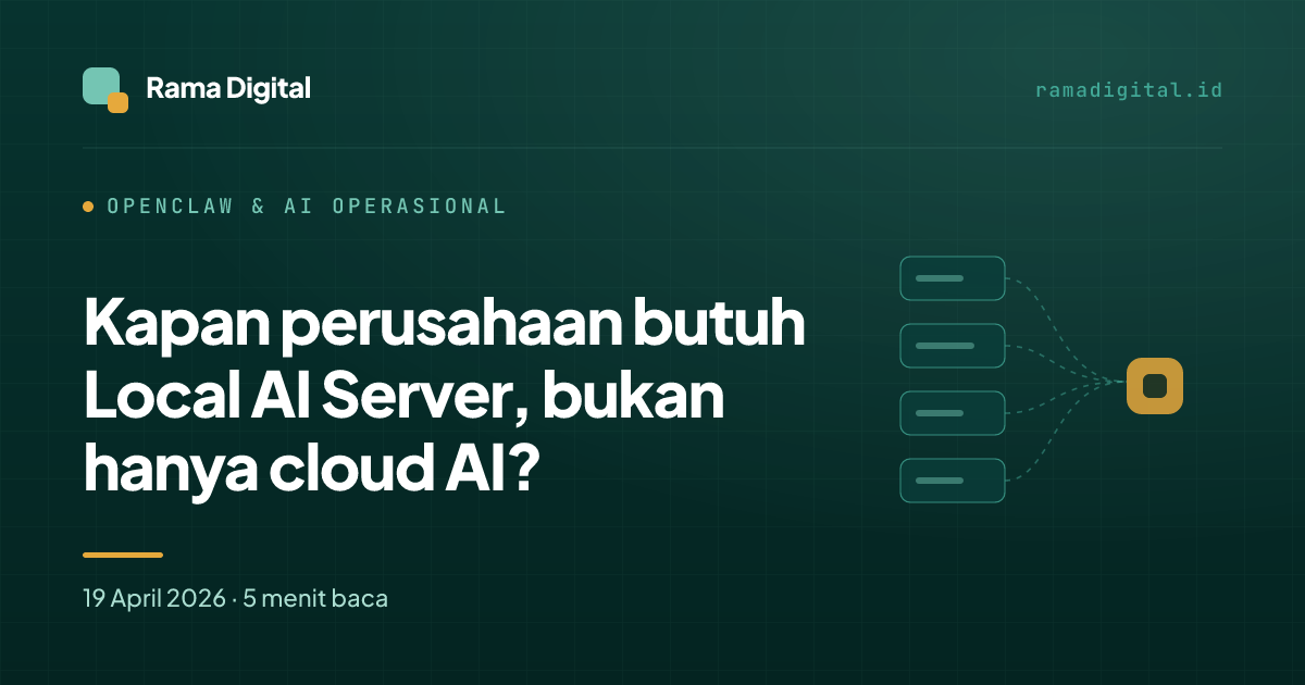 Kapan perusahaan butuh Local AI Server, bukan hanya cloud AI?
