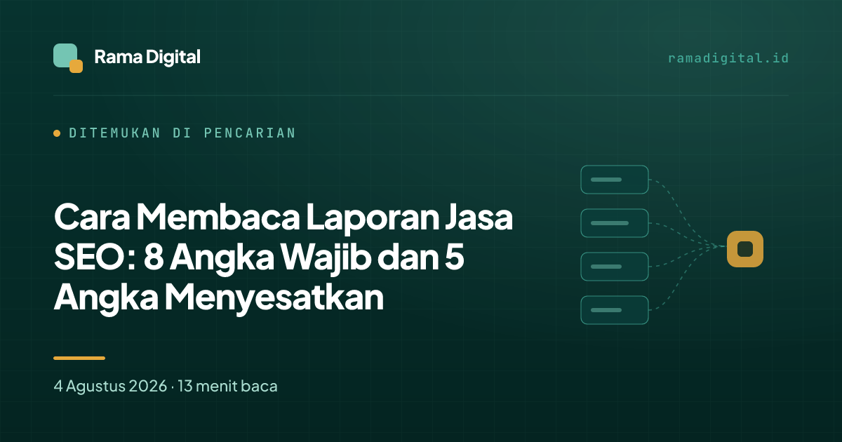 Cara Membaca Laporan Jasa SEO: 8 Angka Wajib dan 5 Angka Menyesatkan