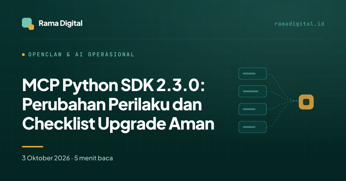 MCP Python SDK 2.3.0: Perubahan Perilaku dan Checklist Upgrade Aman