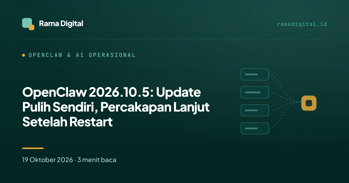 OpenClaw 2026.10.5: Update Pulih Sendiri, Percakapan Lanjut Setelah Restart