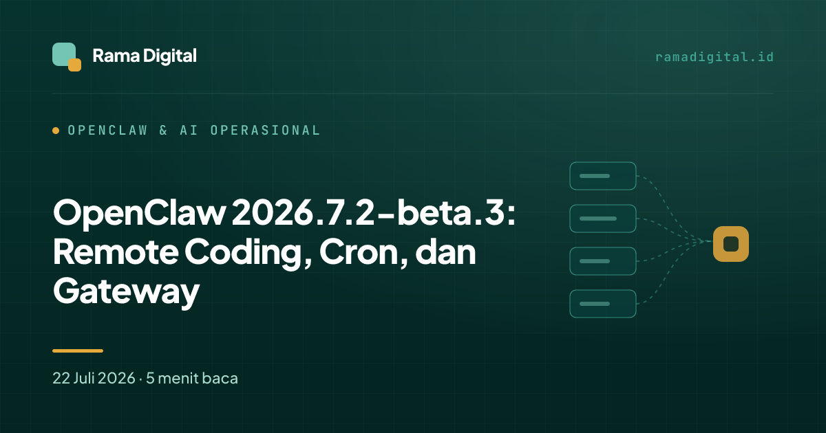 OpenClaw 2026.7.2-beta.3: Remote Coding, Cron, dan Gateway