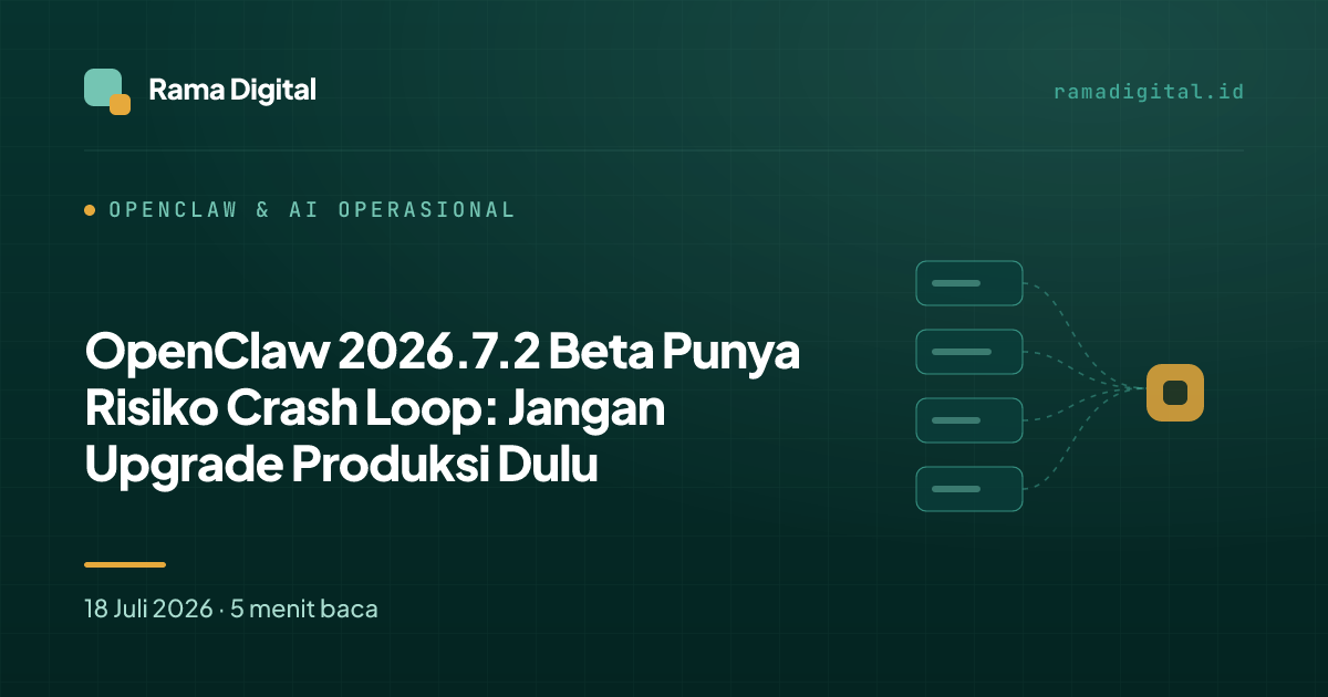 OpenClaw 2026.7.2 Beta Punya Risiko Crash Loop: Jangan Upgrade Produksi Dulu
