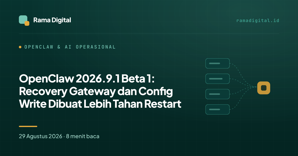 OpenClaw 2026.9.1 Beta 1: Recovery Gateway dan Config Write Dibuat Lebih Tahan Restart