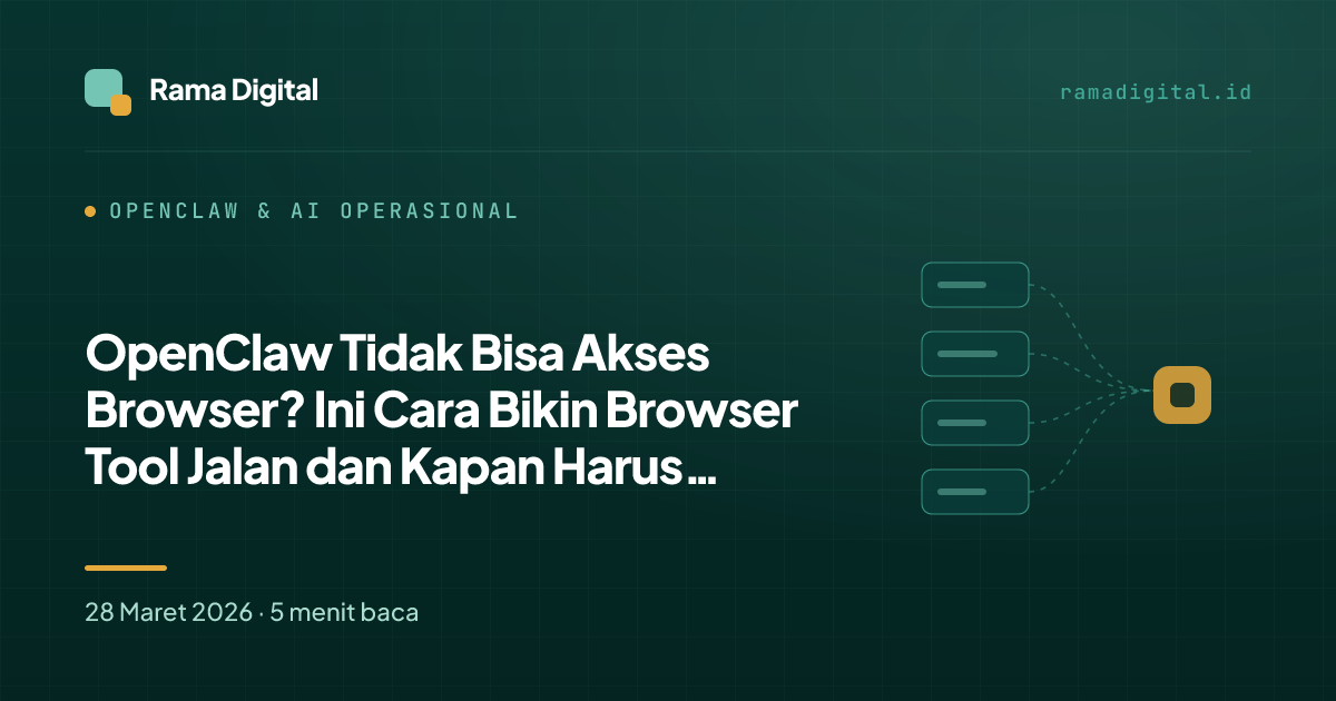 OpenClaw Tidak Bisa Akses Browser? Ini Cara Bikin Browser Tool Jalan dan Kapan Harus Pakai Headless Chromium