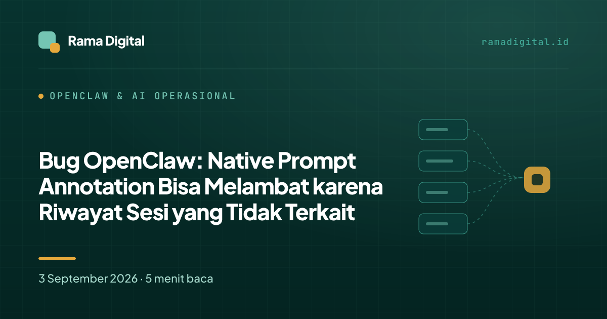 Bug OpenClaw: Native Prompt Annotation Bisa Melambat karena Riwayat Sesi yang Tidak Terkait