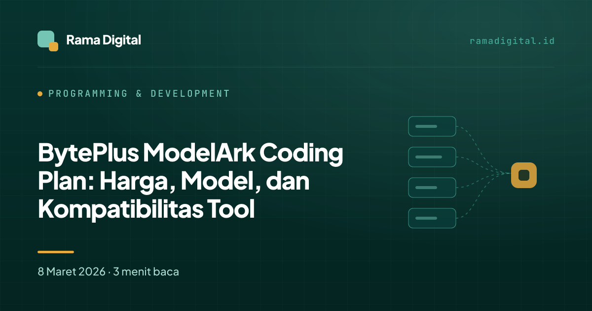 BytePlus ModelArk Coding Plan: Harga, Model, dan Kompatibilitas Tool