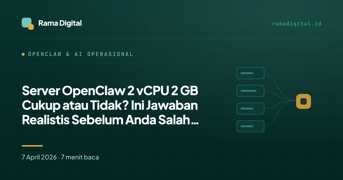 Server OpenClaw 2 vCPU 2 GB Cukup atau Tidak? Ini Jawaban Realistis Sebelum Anda Salah Pilih