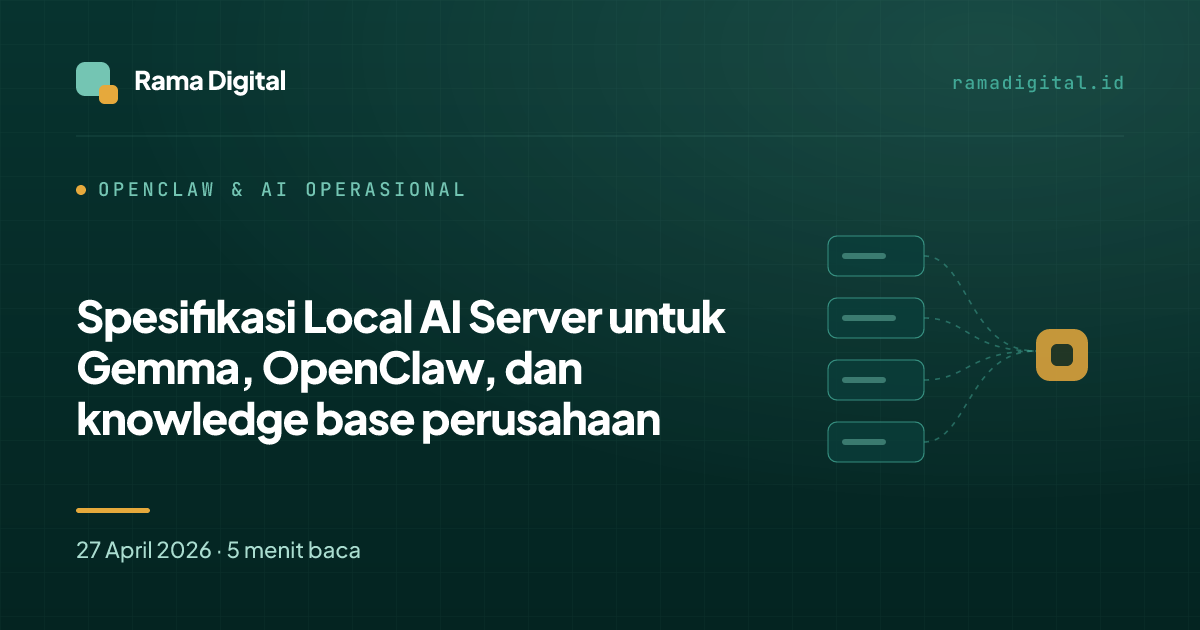 Spesifikasi Local AI Server untuk Gemma, OpenClaw, dan knowledge base perusahaan