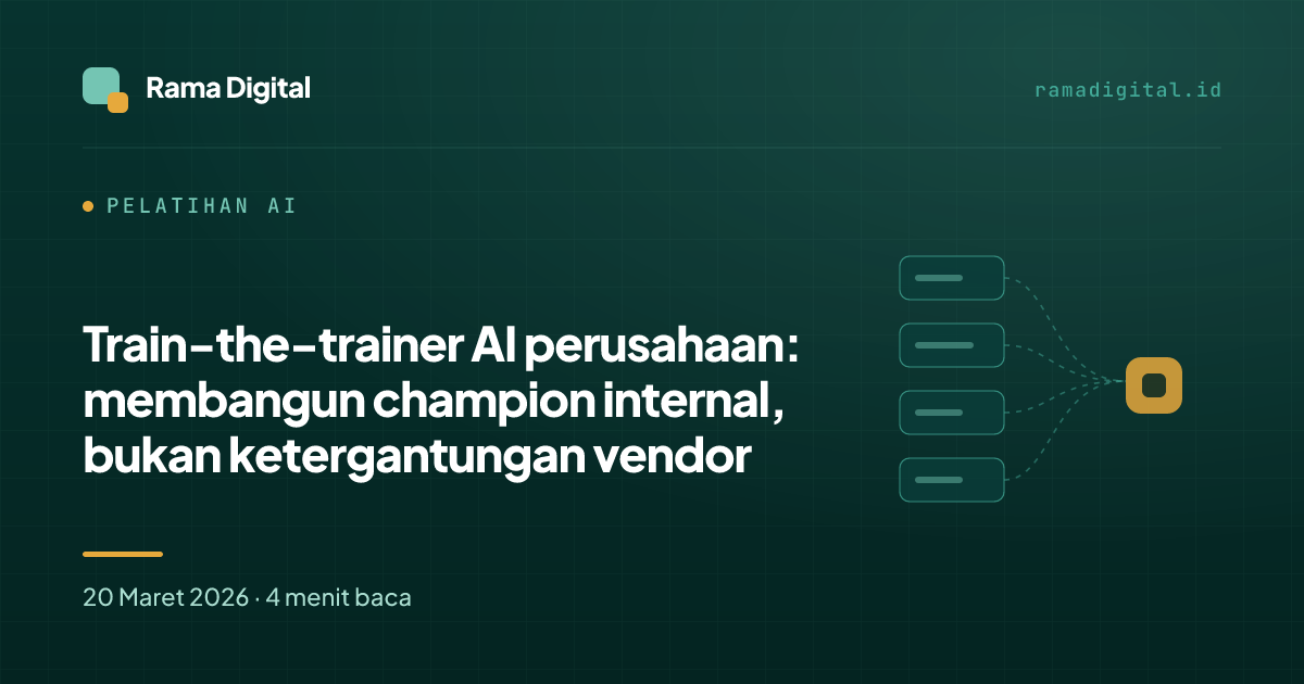 Train-the-trainer AI perusahaan: membangun champion internal, bukan ketergantungan vendor