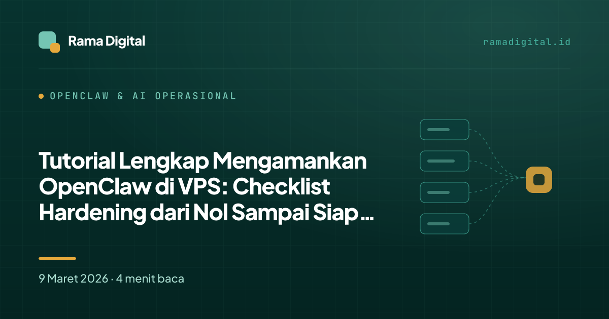 Tutorial Lengkap Mengamankan OpenClaw di VPS: Checklist Hardening dari Nol Sampai Siap Produksi