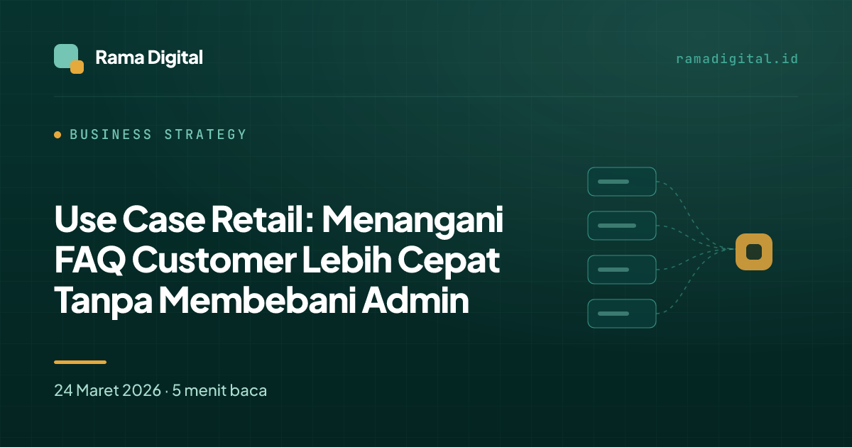 Use Case Retail: Menangani FAQ Customer Lebih Cepat Tanpa Membebani Admin