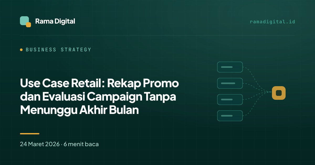 Use Case Retail: Rekap Promo dan Evaluasi Campaign Tanpa Menunggu Akhir Bulan