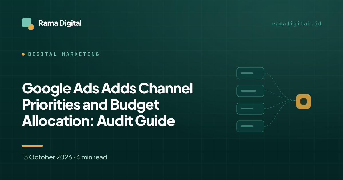Google Ads Adds Channel Priorities and Budget Allocation: Audit Guide